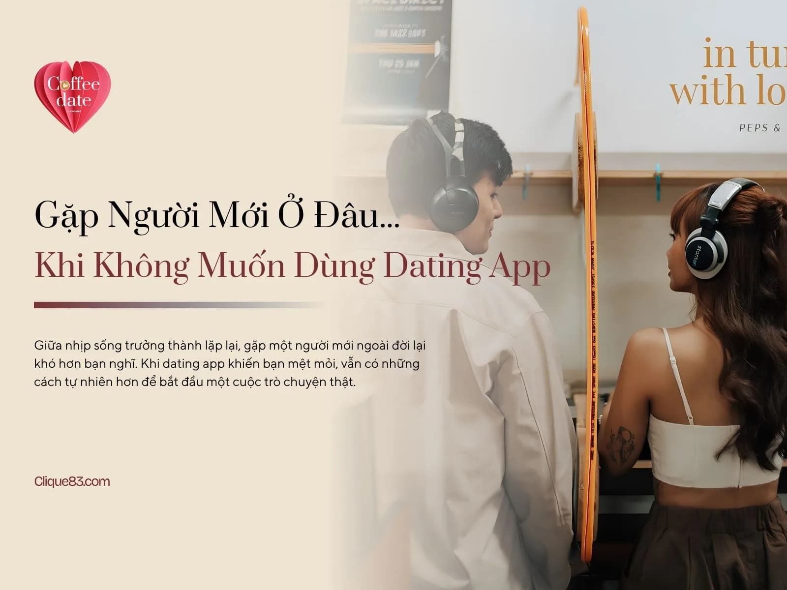 Gặp Người Mới Ở Đâu Khi Không Muốn Dùng Dating App?